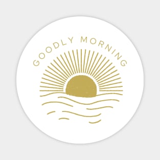 "Goodly Morning", early birds have a good morning at the sunrise Magnet